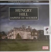 Hungry Hill written by Daphne Du Maurier performed by Maureen O'Brien on Audio CD (Unabridged)